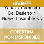 Yepez / Camerata Del Desierto / Nuevo Ensamble - Creationem cd