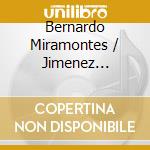 Bernardo Miramontes / Jimenez Casillas - Preludios - Miniaturas Mexicanas - Musica De Salon cd musicale