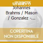 Johannes Brahms / Mason / Gonzalez - Johannes Brahms Szymanowski - Sonatas cd musicale di Johannes Brahms / Mason / Gonzalez