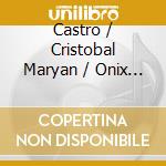 Castro / Cristobal Maryan / Onix Ensamble - Ideogramas cd musicale di Castro / Cristobal Maryan / Onix Ensamble