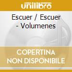 Escuer / Escuer - Volumenes cd musicale