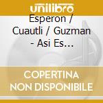 Esperon / Cuautli / Guzman - Asi Es Mi Tierra cd