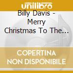 Billy Davis - Merry Christmas To The World cd musicale di Billy Davis