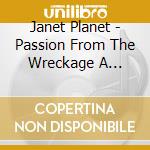 Janet Planet - Passion From The Wreckage A Tribute To The Relatio cd