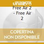 Free Air 2 - Free Air 2 cd