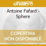 Antoine Fafard - Sphere cd musicale di Antoine Fafard