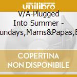 V/A-Plugged Into Summer - Y&T,Sundays,Mams&Papas,Brian Hyland,Surfaris,Smash Mouth... cd