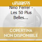 Nino Ferrer - Les 50 Plus Belles Chansons (3 Cd) cd
