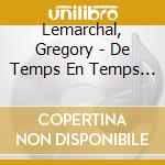 Lemarchal, Gregory - De Temps En Temps (2 Titres) cd