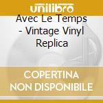 Avec Le Temps - Vintage Vinyl Replica cd musicale di FERRE' LEO