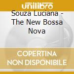 Souza Luciana - The New Bossa Nova cd musicale di Souza Luciana