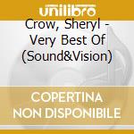 Crow, Sheryl - Very Best Of (Sound&Vision) cd