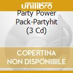 Party Power Pack-Partyhit (3 Cd) cd musicale