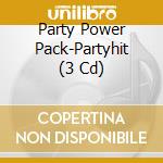 Party Power Pack-Partyhit (3 Cd) cd