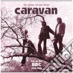 Caravan - The Show Of Our Lives - Live At The Bbc cd