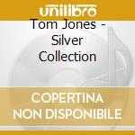 Tom Jones - Silver Collection cd musicale di Tom Jones