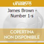 James Brown - Number 1-s cd musicale di James Brown