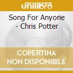 Song For Anyone - Chris Potter cd