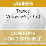 Trance Voices-24 (2 Cd) cd