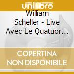 William Scheller - Live Avec Le Quatuor Stevens