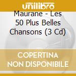 Maurane - Les 50 Plus Belles Chansons (3 Cd) cd