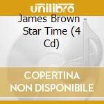 James Brown - Star Time (4 Cd) cd musicale di Brown James