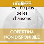 Les 100 plus belles chansons cd