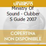 Ministry Of Sound - Clubber S Guide 2007 cd