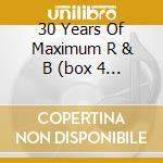 30 Years Of Maximum R & B (box 4 Cd)