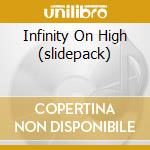 Infinity On High (slidepack) cd