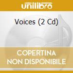Voices (2 Cd) cd