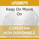 Keep On Movin On cd musicale di COOKE SAM
