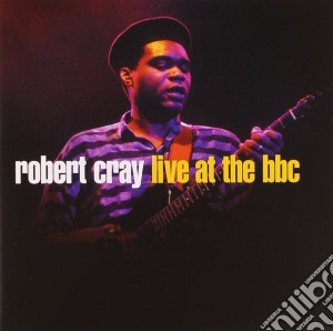 Robert Cray Band (The) - Live At The Bbc cd musicale di Robert Cray