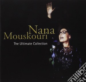 Nana Mouskouri - The Ultimate Collection cd musicale di Nana Mouskouri