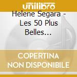 Helene Segara - Les 50 Plus Belles Chansons (3 Cd) cd musicale di Helene Segara