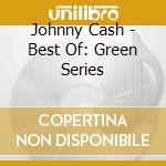 Johnny Cash - Best Of: Green Series cd