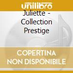 Juliette - Collection Prestige cd musicale di Juliette