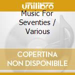 Music For Seventies / Various cd