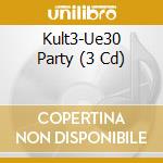 Kult3-Ue30 Party (3 Cd) cd musicale