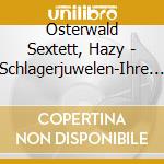 Osterwald Sextett, Hazy - Schlagerjuwelen-Ihre Gros cd musicale di Osterwald Sextett, Hazy