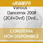 Various - Dancemix 2008 (2Cd+Dvd) [Dvd Audio] cd