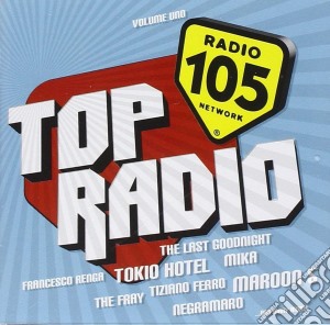 Top Radio By Radio 105 / Various cd musicale di ARTISTI VARI