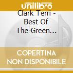 Clark Terri - Best Of The-Green Series cd musicale di Clark Terri