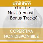 Into The Music(remast. + Bonus Tracks) cd