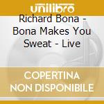 Richard Bona - Bona Makes You Sweat - Live cd musicale di Richard Bona