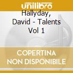Hallyday, David - Talents Vol 1 cd