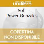 Soft Power-Gonzales cd