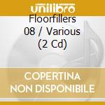 Floorfillers 08 / Various (2 Cd) cd musicale di Various