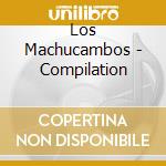 Los Machucambos - Compilation cd musicale di Los Machucambos