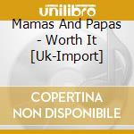 Mamas And Papas - Worth It [Uk-Import] cd